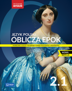 Oblicza epok. Język polski. Podręcznik. Liceum i technikum. Klasa 2. Część 1.