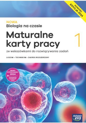 NOWA Biologia na czasie 1. Liceum i technikum. Maturalne karty pracy. Zakres rozszerzony.