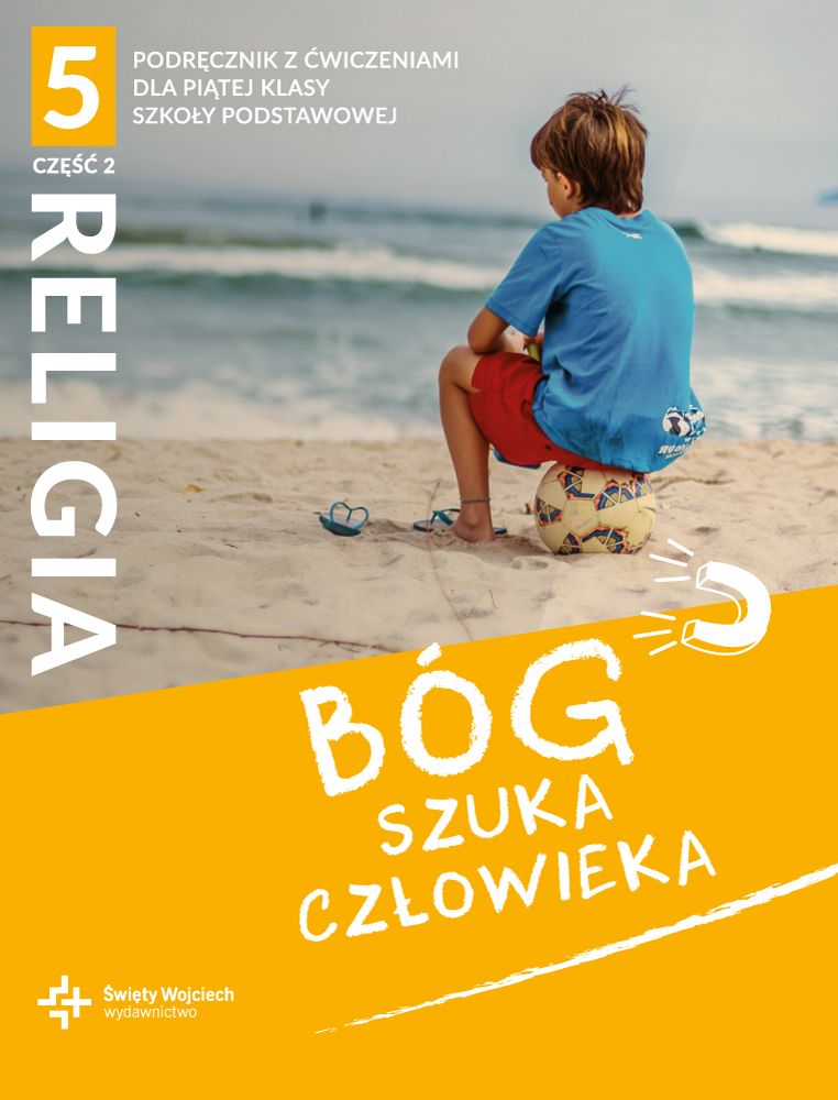 Religia. Szkoła podstawowa klasa 5. Bóg szuka człowieka. Podręcznik z ćwiczeniami. Część 2